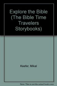Explore the Bible (The Bible Time Travelers Storybooks)