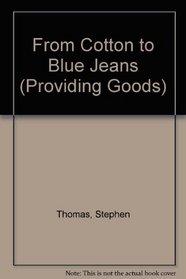 From Cotton to Blue Jeans (Providing Goods)