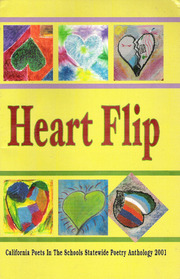 Heart Flip (California Poets in the Schools Statewide Poetry Anthology 2001)