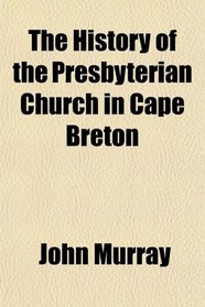 The History of the Presbyterian Church in Cape Breton