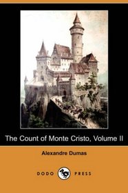 The Count of Monte Cristo, Volume II (Dodo Press)