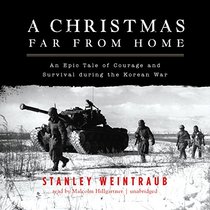 A Christmas Far from Home: An Epic Tale of Courage and Survival During the Korean War