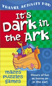 It's Dark in the Ark Travel Activity Pad: Hours of Fun at Home or in the Car!