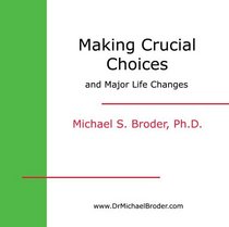 Making Crucial Choices and Major Life Changes (CD & Workbook)