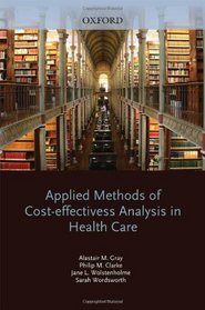 Applied Methods of Cost-effectiveness Analysis in Healthcare (Handbooks in Health Economic Evaluation Series)