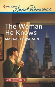 The Woman He Knows (Harlequin Superromance, No 1804) (Larger Print)