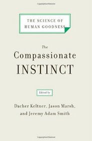 The Compassionate Instinct: The Science of Human Goodness