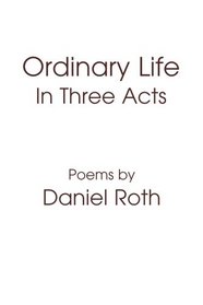 Ordinary Life: In Three Acts