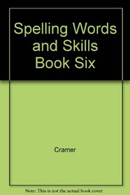 Spelling Words and Skills Book Six