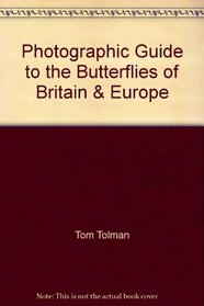 Photographic Guide to the Butterflies of Britain & Europe