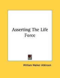 Asserting The Life Force