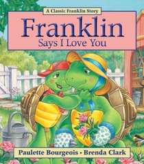 Franklin Says I Love You (A Classic Franklin Story)