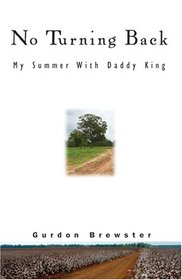 No Turning Back: My Summer With Daddy King