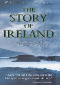 The Story of Ireland: A History of an Ancient Irish Family and Their Country