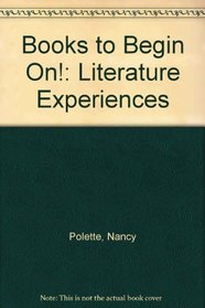 Books to Begin On!: Literature Experiences
