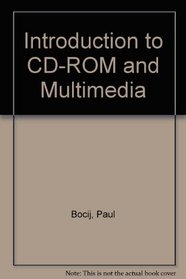 Introduction to the Cd-Rom and Multimedia