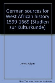 German sources for West African history, 1599-1669 (Studien zur Kulturkunde)