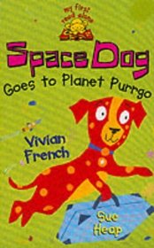 Space Dog Goes to Planet Purrgo (My First Read Alones)