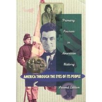 America Through the Eyes of Its People : Primary Sources in American History (2nd Edition)