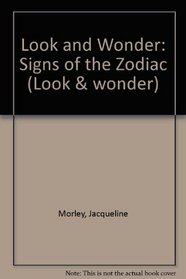 Look and Wonder: Signs of the Zodiac (Look & wonder)