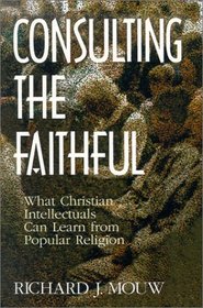Consulting the Faithful: What Christian Intellectuals Can Learn from Popular Religion
