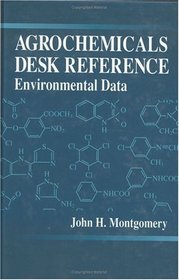 Agrochemicals Desk ReferenceEnvironmental Data