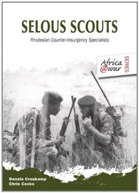 SELOUS SCOUTS: Rhodesian Counter-Insurgency Specialists