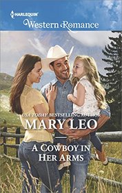 A Cowboy in Her Arms (Harlequin Western Romance, No 1632)