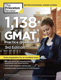 1,138 GMAT Practice Questions, 3rd Edition (Graduate School Test Preparation)