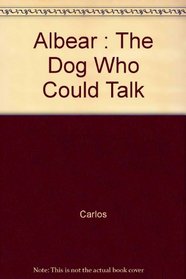 Albear : The Dog Who Could Talk