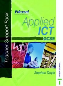 Applied ICT GCSE: Teacher Support Pack (EDEXCEL)