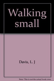 Walking small