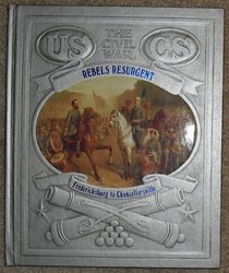 Rebels Resurgent: Fredericksburg to Chancellorsville (Civil War)