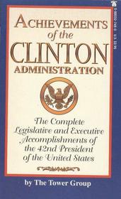 Achievements of the Clinton Administration: The Complete Legislative and Executive