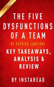 The Five Dysfunctions of a Team: A Leadership Fable by Patrick Lencioni | Key Takeaways, Analysis & Review