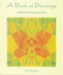 A Book of Blessings: And How to Write Your Own