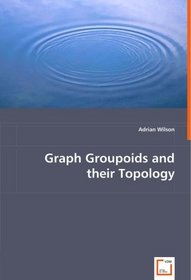 Graph Groupoids and their Topology