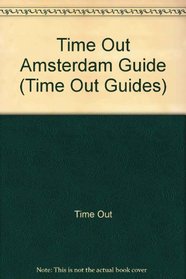 Time Out Amsterdam 3 (Time Out Amsterdam Guide, 3rd ed)