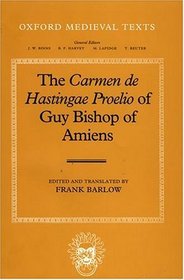 The Carmen De Hastingae Proelio of Guy Bishop of Amiens (Oxford Medieval Texts)