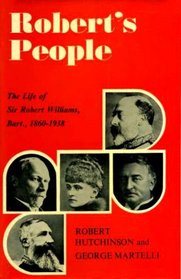 Robert's people: The life of Sir Robert Williams, bart, 1860-1938,