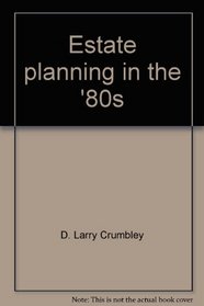 Estate planning in the '80s