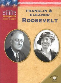 Franklin & Eleanor Roosevelt (Presidents and First Ladies)