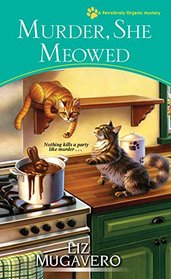 Murder, She Meowed (Pawsitively Organic, Bk 7)