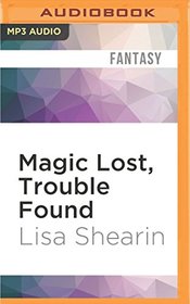 Magic Lost, Trouble Found (Raine Benares)
