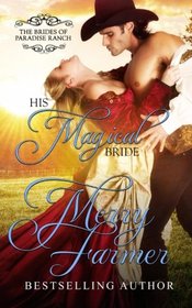 His Magical Bride (The Brides of Paradise Ranch (Spicy Version)) (Volume 10)