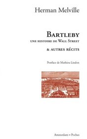 BARTLEBY UNE HISOIRE DE WALL STREET & AUTRES RECITS