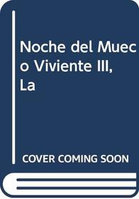 Noche del Mueco Viviente III, La