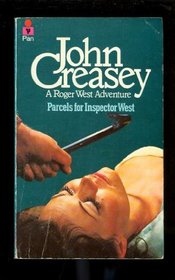 PARCELS FOR INSPECTOR WEST  - A Roger West Mystery [Paperback]  by Creasey, John