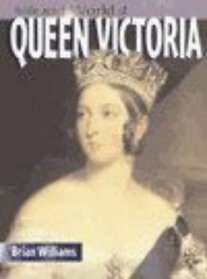 Queen Victoria (The Life and World Of... Series)