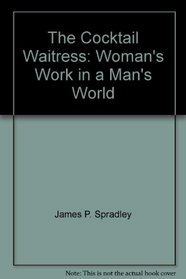 The Cocktail Waitress: Woman's Work in a Man's World
